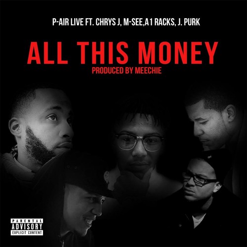 All This Money (feat. Chrys J., M-See, J. Purk & A1 Racks) (Explicit)