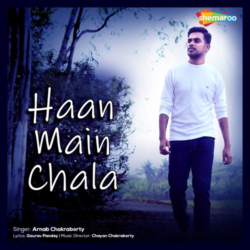 Haan Main Chala