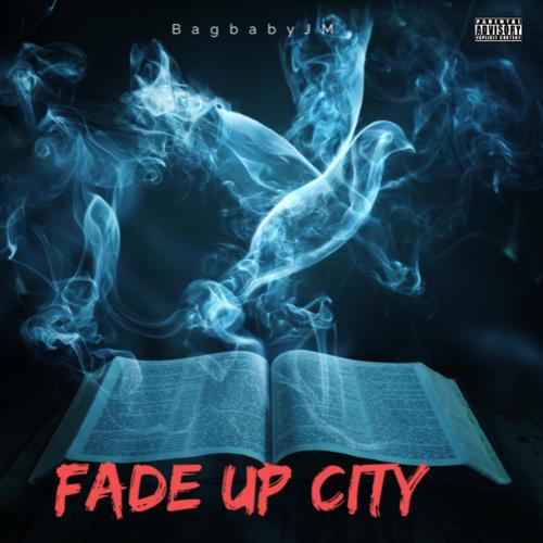 FADE UP CITY (Explicit)