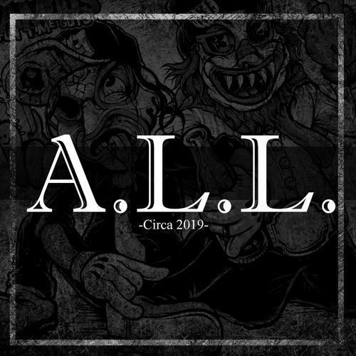 A.L.L. (circa 2019) [Explicit]