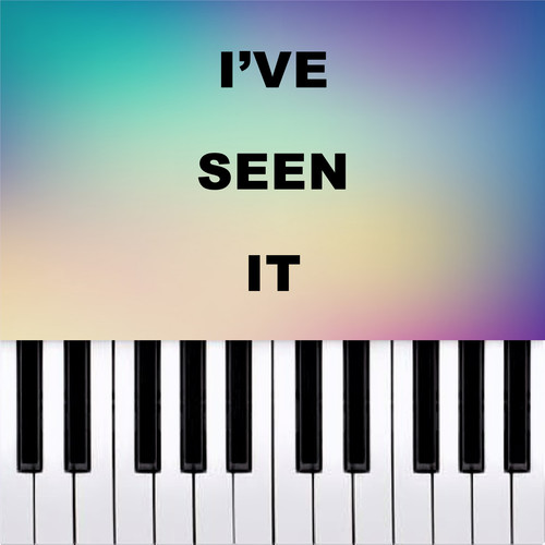 I've Seen It (Piano Version)