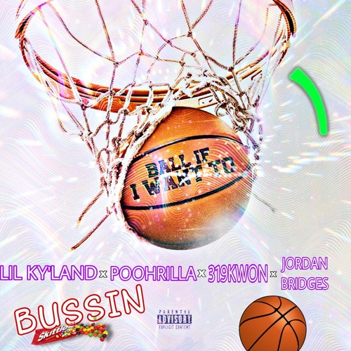 Bussin (feat. Lil Ky’Land, 319Kwon & Jordan Bridges)