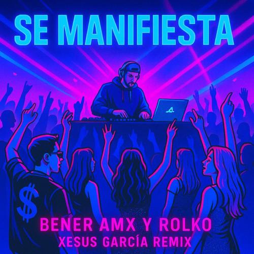 Se Manifiesta (feat. Rolko MC) [Bener AMx Remix]