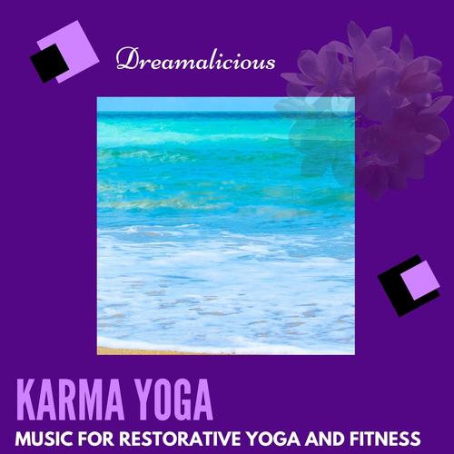 Karma Yoga - Music For Restorative Yoga And Fitness