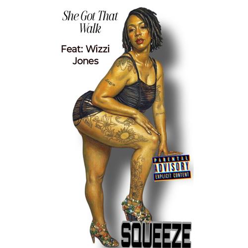 She Got That Walk (feat. Squeeze) [Explicit]