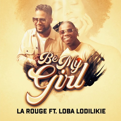 Be My Girl (feat. Loba Lodilikie)