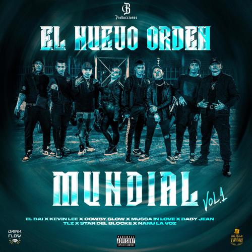 El Nuevo Orden Mundial (feat. Star Del Blocke, El Bai, Cowby Slow, Mussa In Love, Baby Jean, Tlz & Nanu La Voz)