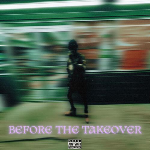 Before The Takeover (Explicit)