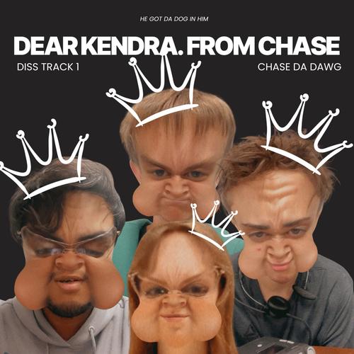 DEAR KENDRA. FROM CHASE (feat. Chase, APRIL & Josh Anthony Meloy)