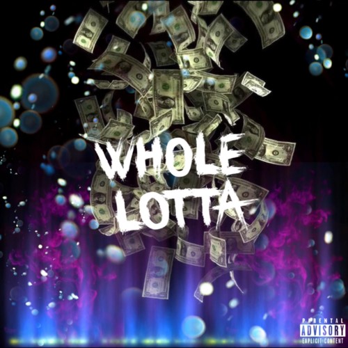 Whole Lotta (Explicit)