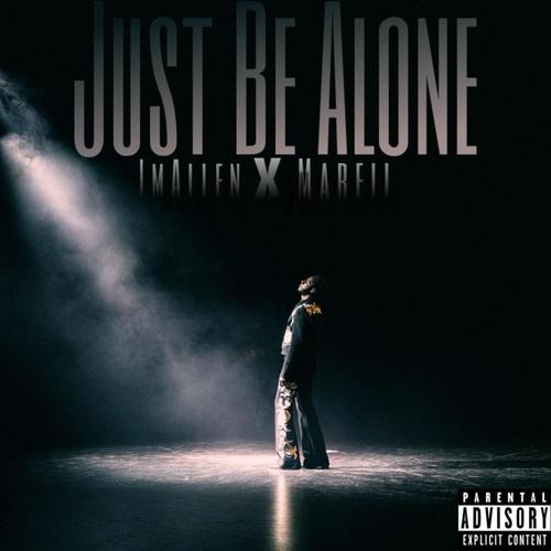 Just Be Alone (feat. Mareil) [Explicit]
