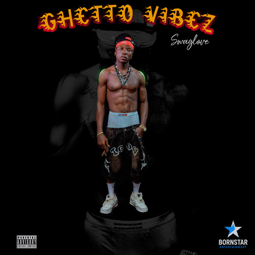 Ghetto Vibez (Explicit)