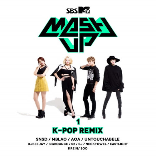 SBS MTV 매시업 K-Pop Remix 제1탄 (SBS MTV MASH UP K-Pop Remix 第1弹)