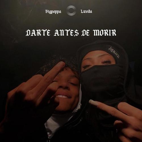 Darte antes de morir (feat. Luvda) [No guidance remix spanish version] [Explicit]