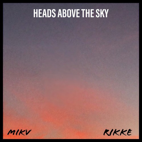 Heads Above The Sky