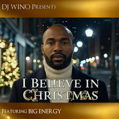 I Believe In Christmas (feat. Big Energy)