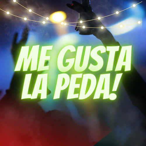 Me Gusta La Peda (Explicit)