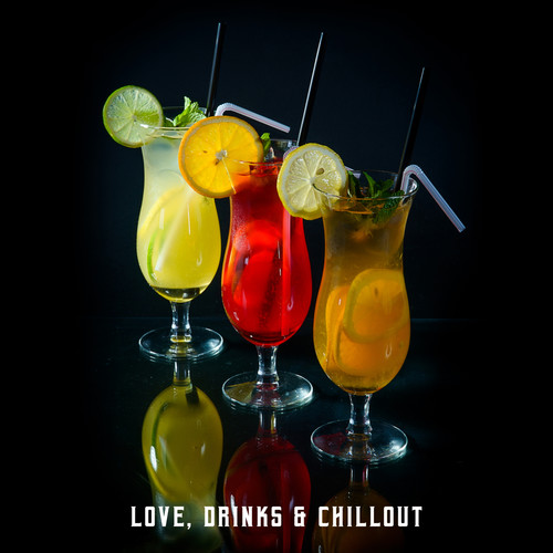 Love, Drinks & Chillout