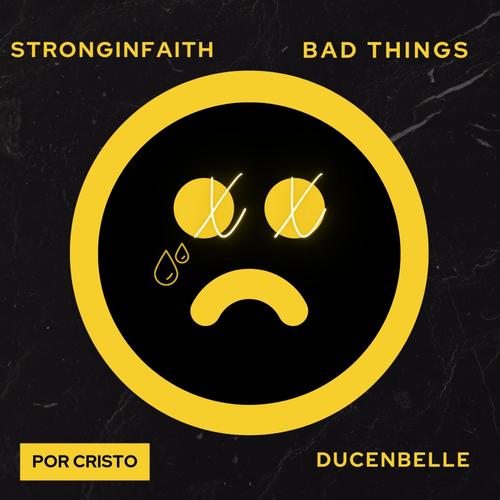 Bad Things (feat. Por Cristo)