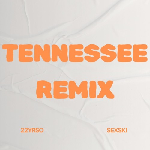 TENNESSEE (Remix) [Explicit]