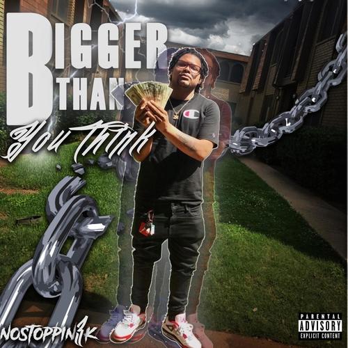 Bigger Than You Think (Explicit)