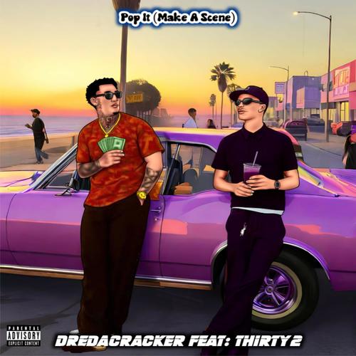 Pop It (Make A Scene) (feat. Thirty2) [Explicit]