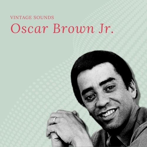 Oscar Brown Jr. - Vintage Sounds