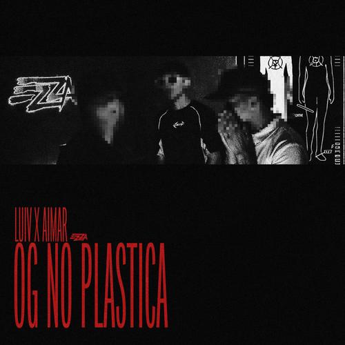 OG NO PLASTICA (feat. Luiv & Cr4zy)