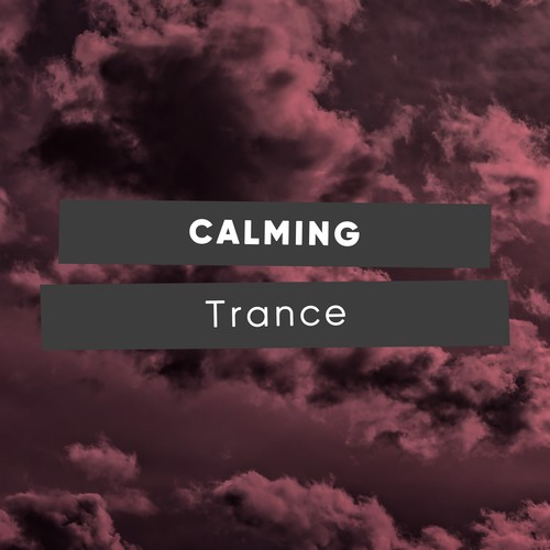 #Calming Trance