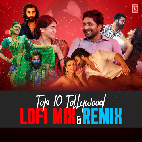 Top 10 Tollywood Lofi Mix And Remix
