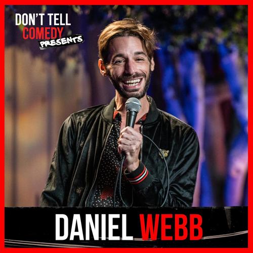 Don't Tell Comedy Presents: Daniel Webb (Explicit)