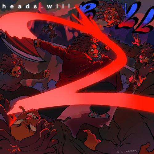 h e a d s. w i l l. r o l l. (vol. 2) [Explicit]