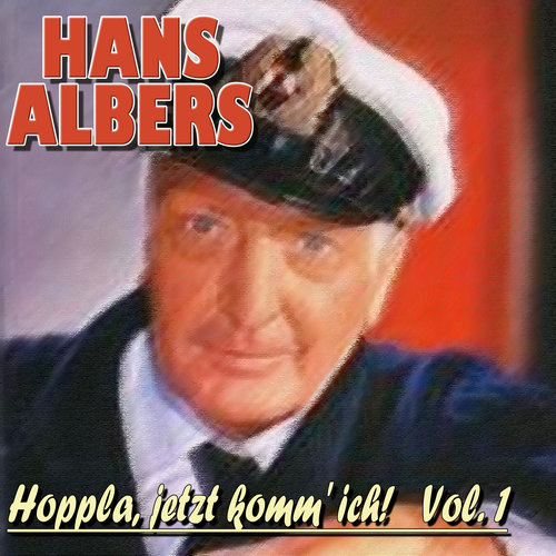 Hans Albers - Hoppla, jetzt komm' ich! Vol.1