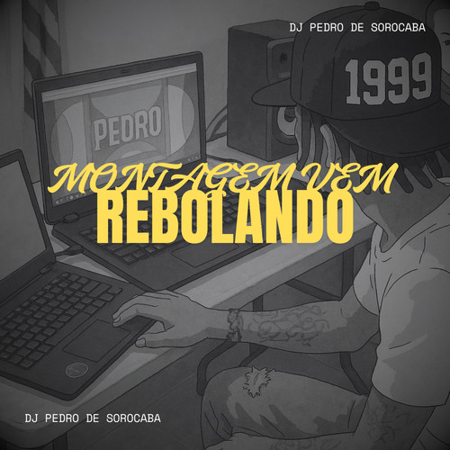 MONTAGEM VEM REBOLANDO (Explicit)