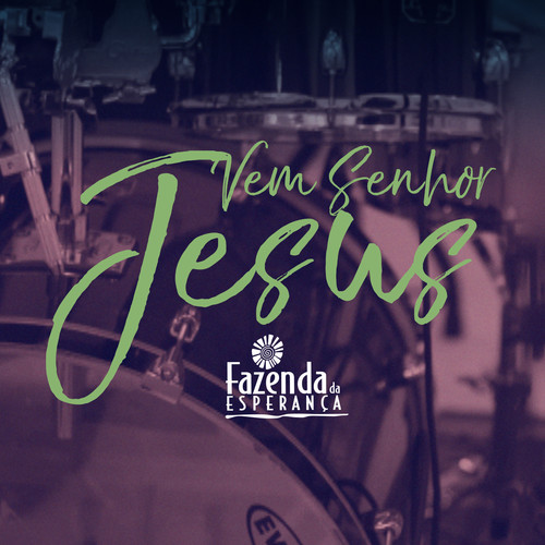 Vem Senhor Jesus