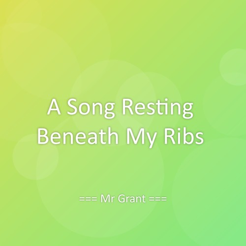 A Song Resting Beneath My Ribs