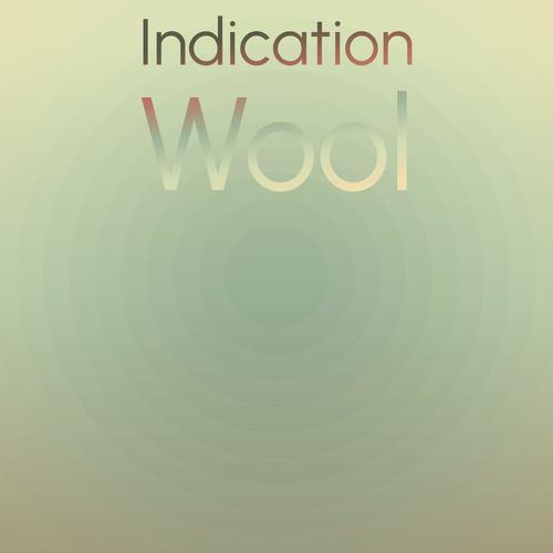 Indication Wool