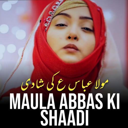 Maula Abbas Ki Shaadi