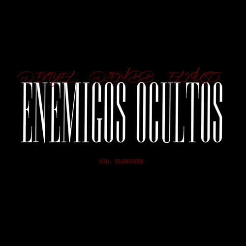 Enemigos Ocultos (feat. D-enyel & Diemm-bb) [Explicit]