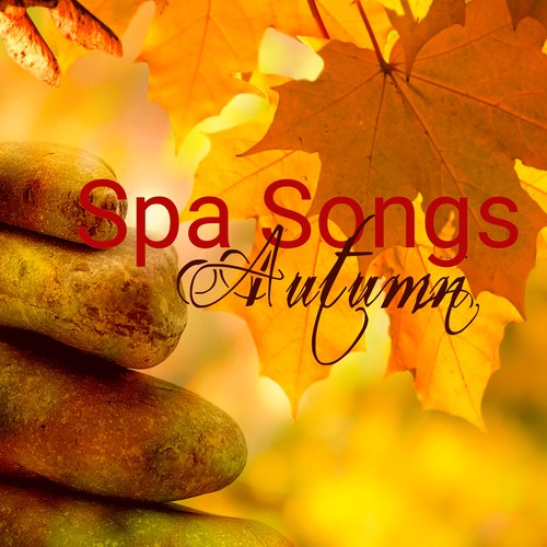 Autumn Spa Songs – Best Relaxing Music for Day Spa and Massage Wellness Retreat