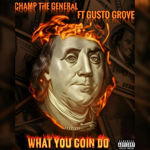 What You Goin Do (feat. Gu$to Grove) [Explicit]