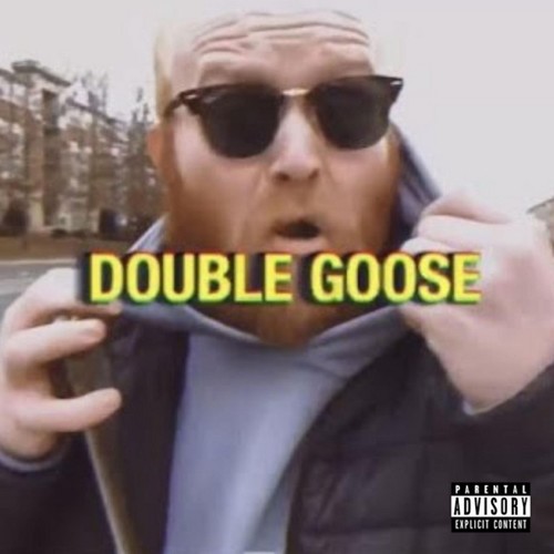 DOUBLE GOOSE (Explicit)