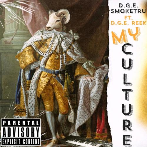 My Culture (feat. DGE Reek) [Explicit]