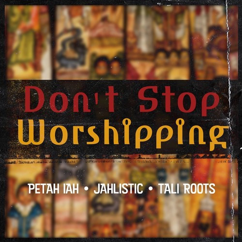 Don't Stop Worshiping