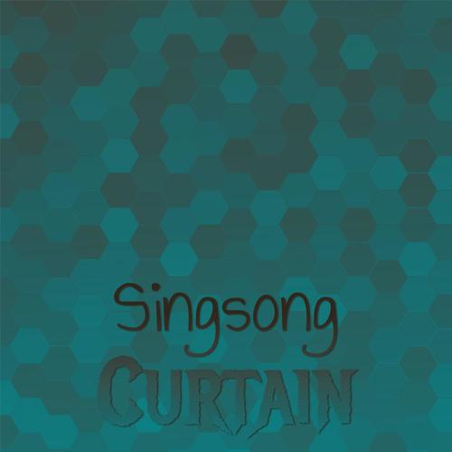 Singsong Curtain