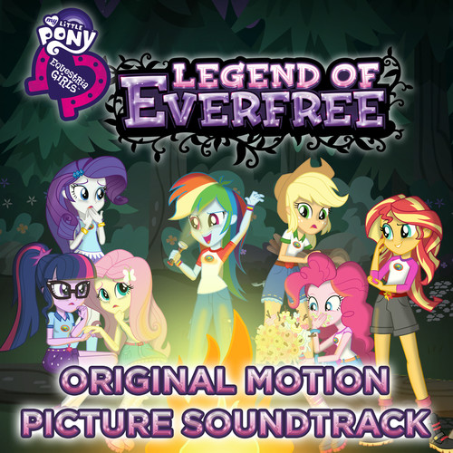 Legend Of Everfree - EP (Français / Original Motion Picture Soundtrack) (彩虹小马：小马国女孩之森林传奇 电影原声带 法语版)