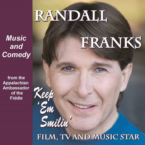 Keep 'em Smilin' : music and Comedy from the Appalachian Ambassador of the Fiddle (Film, TV and Music Star)