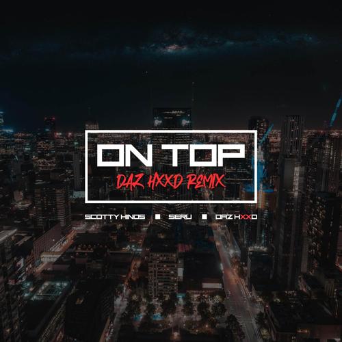 On Top (Daz Swann Remix) [Explicit]