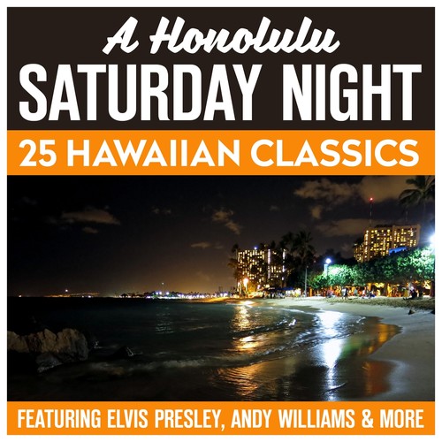 A Honolulu Saturday Night - 25 Hawaiian Classics