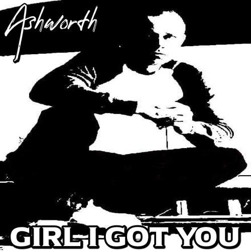 Girl I Got You
